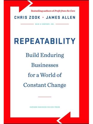 Repeatability: Build Enduring Businesses for a World of Constant Change - Boganto