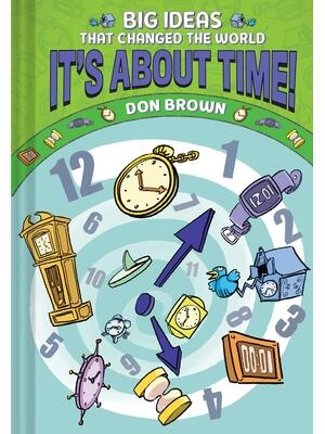 It's about Time! : Big Ideas That Changed the World #6 (a Nonfiction Graphic Novel) - Boganto