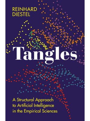 Tangles : A Structural Approach to Artificial Intelligence in the Empirical Sciences - Boganto