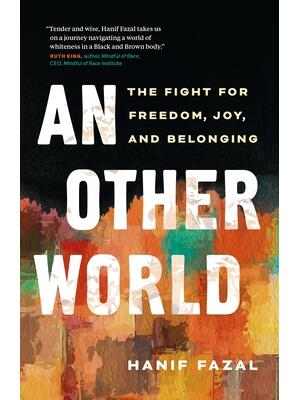 An Other World: The Fight for Freedom, Joy, and Belonging - Boganto
