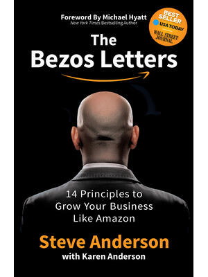The Bezos Letters : 14 Principles to Grow Your Business Like Amazon - Boganto