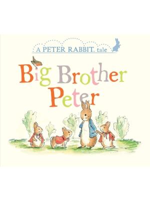 Big Brother Peter: A Peter Rabbit Tale - Boganto