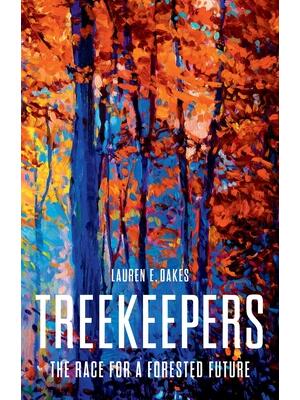 Treekeepers : The Race for a Forested Future - Boganto