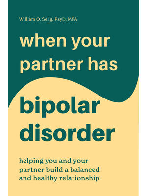 When Your Partner Has Bipolar Disorder : Helping You and Your Partner Build a Balanced and Healthy Relationship - Boganto