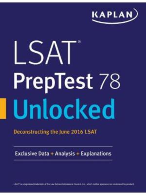 LSAT PrepTest 78 Unlocked : Exclusive Data, Analysis & Explanations for the June 2016 LSAT - Boganto