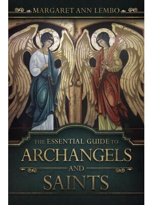 The Essential Guide to Archangels and Saints - Boganto