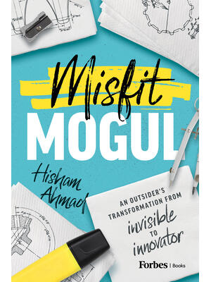 Misfit Mogul : An Outsider's Transformation from Invisible to Innovator - Boganto