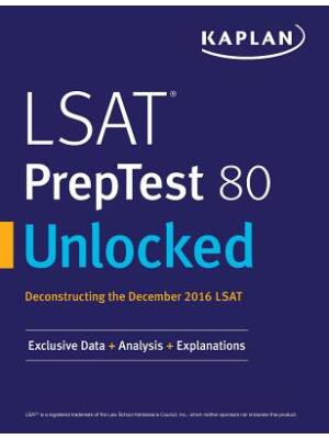 LSAT PrepTest 80 Unlocked : Exclusive Data, Analysis & Explanations for the December 2016 LSAT - Boganto