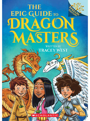 The Epic Guide to Dragon Masters: A Branches Special Edition (Dragon Masters) - Boganto