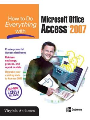 How to Do Everything with Microsoft Office Access 2007 - Boganto