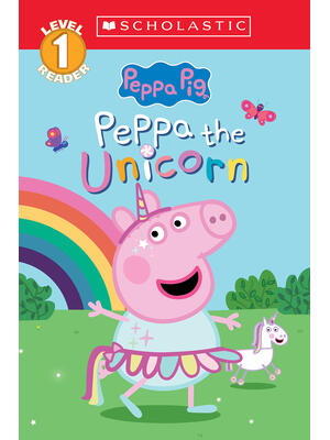 Peppa the Unicorn (Peppa Pig: Scholastic Level 1 Reader #14) - Boganto