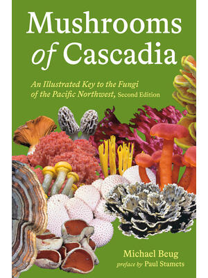 Mushrooms of Cascadia, Second Edition: An Illustrated Key to the Fungi of the Pacific Northwest - Boganto