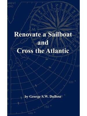 Renovate a Sailboat and Cross the Atlantic - Boganto
