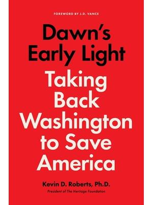 Dawn's Early Light : Taking Back Washington to Save America - Boganto