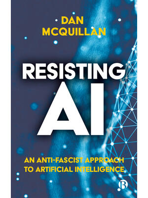 Resisting AI: An Anti-Fascist Approach to Artificial Intelligence - Boganto
