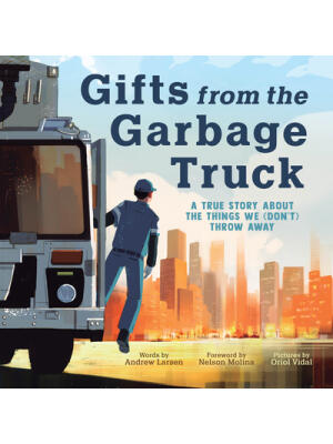 Gifts from the Garbage Truck : A True Story about the Things We (Don't) Throw Away - Boganto
