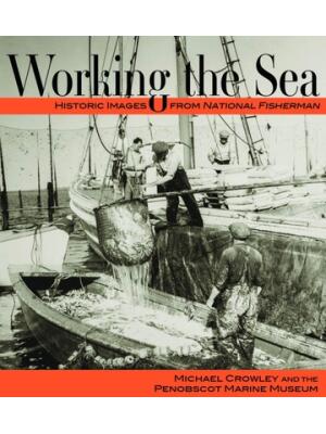 Working the Sea : Photographs from the Penobscot Marine Museum - Boganto