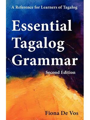 Essential Tagalog Grammar - A Reference for Learners of Tagalog (Part of Learning Tagalog Course, Book 1 of 7) - Boganto