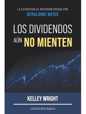 Los Dividendos aún No Mienten : La estrategia de inversión creada por Geraldine Weiss - Boganto
