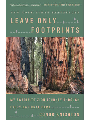 Leave Only Footprints: My Acadia-To-Zion Journey Through Every National Park - Boganto