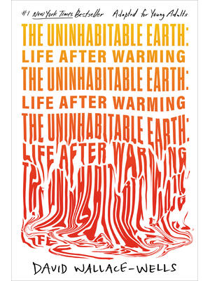 The Uninhabitable Earth (Adapted for Young Adults): Life After Warming - Boganto