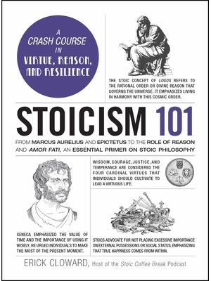 Stoicism 101 : From Marcus Aurelius and Epictetus to the Law of Reason and Amor Fati, an Essential Primer on Stoic Philosophy - Boganto