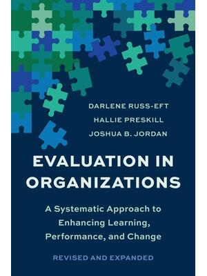 Evaluation in Organizations : A Systematic Approach to Enhancing Learning, Performance, and Change - Boganto