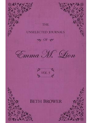 The Unselected Journals of Emma M. Lion: Vol. 5 - Boganto