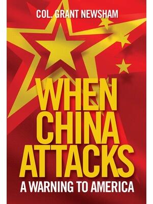 When China Attacks: A Warning to America - Boganto