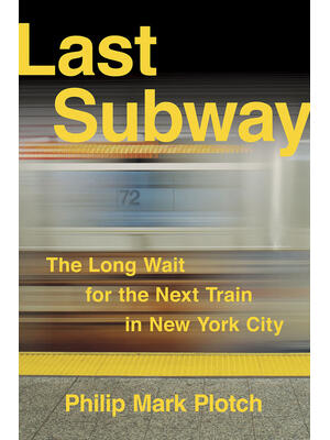Last Subway : The Long Wait for the Next Train in New York City - Boganto