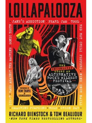 Lollapalooza : The Uncensored Story of Alternative Rock's Wildest Festival - Boganto