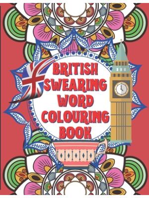 British Swearing word colouring book : A fun colouring activity book of bloody British swearing words. Dirtiest Motherflippin adult colouring experience. 8.5x11 shitload of space for slagging-off. Entertaining and engaging activity. - Boganto