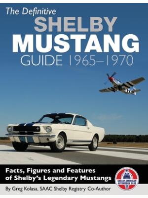 The Definitive Shelby Mustang Guide: 1965-1970 - Boganto