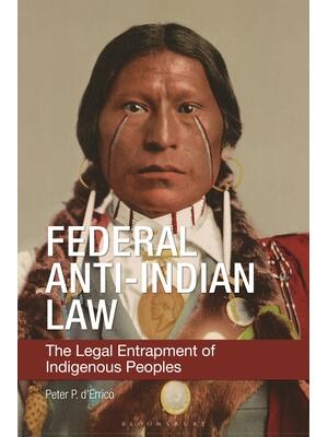 Federal Anti-Indian Law : The Legal Entrapment of Indigenous Peoples - Boganto