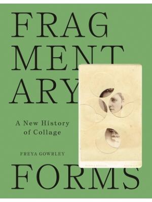 Fragmentary Forms : A New History of Collage - Boganto