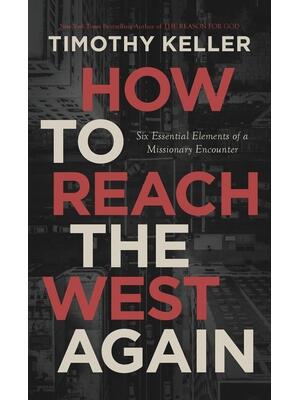 How to Reach the West Again: Six Essential Elements of a Missionary Encounter - Boganto