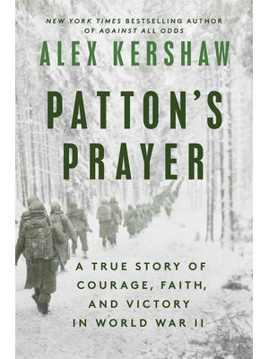 Patton's Prayer: A True Story of Courage, Faith, and Victory in World War II - Boganto