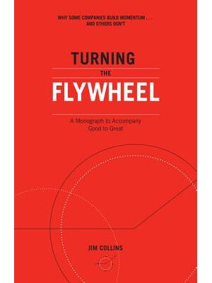 Turning the Flywheel: A Monograph to Accompany Good to Great - Boganto