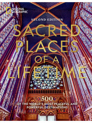 Sacred Places of a Lifetime, Second Edition : 500 of the World's Most Peaceful and Powerful Destinations - Boganto