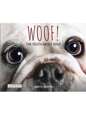 Woof! the Truth about Dogs - Boganto