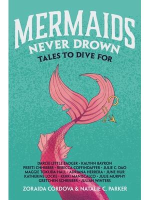Mermaids Never Drown: Tales to Dive for - Boganto