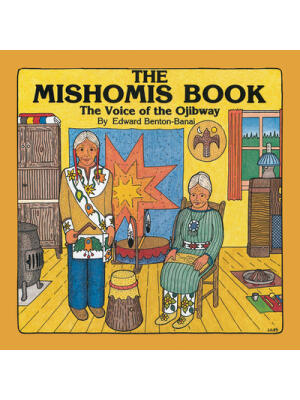 The Mishomis Book: The Voice of the Ojibway - Boganto