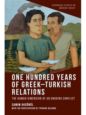 One Hundred Years of Greek-Turkish Relations : The Human Dimension of an Ongoing Conflict - Boganto