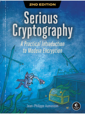 Serious Cryptography, 2nd Edition : A Practical Introduction to Modern Encryption - Boganto