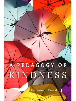 A Pedagogy of Kindness : Volume 1 - Boganto