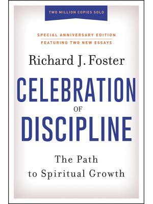 Celebration of Discipline, Special Anniversary Edition: The Path to Spiritual Growth - Boganto