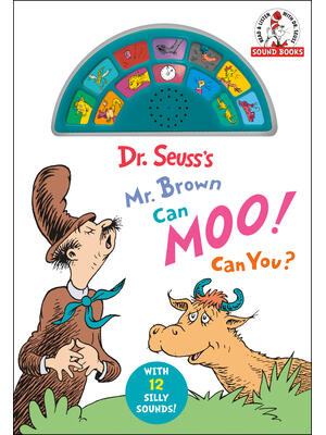 Dr. Seuss's Mr. Brown Can Moo! Can You?: With 12 Silly Sounds!