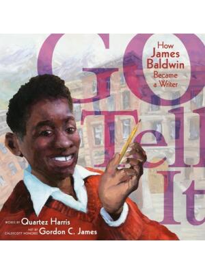 Go Tell It : How James Baldwin Became a Writer - Boganto