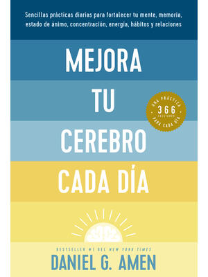 Mejora Tu Cerebro Cada Día (Change Your Brain Everyday Spanish Edition) - Boganto