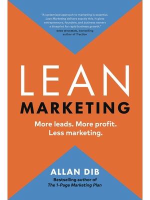 Lean Marketing: More Leads. More Profit. Less Marketing. - Boganto